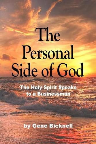 Cover image for The Personal Side of God: The Holy Spirit Speaks to a Businessman