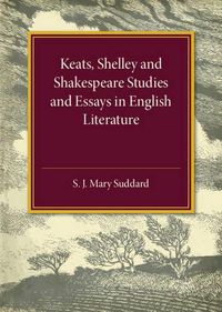Cover image for Keats Shelley and Shakespeare Studies and Essays in English Literature