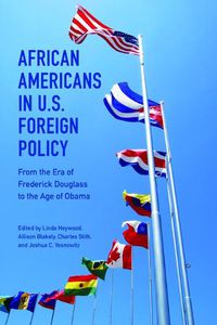 Cover image for African Americans in U.S. Foreign Policy: From the Era of Frederick Douglass to the Age of Obama