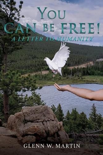 Cover image for You Can Be Free!: A letter to humanity