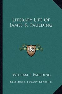 Cover image for Literary Life of James K. Paulding