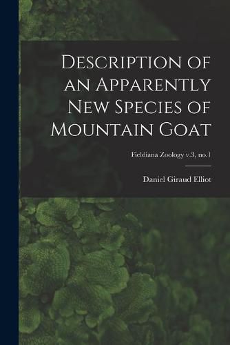 Description of an Apparently New Species of Mountain Goat; Fieldiana Zoology v.3, no.1