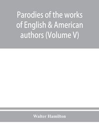 Cover image for Parodies of the works of English & American authors (Volume V)