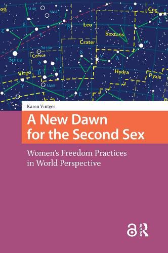 Cover image for A New Dawn for the Second Sex: Women's Freedom Practices in World Perspective