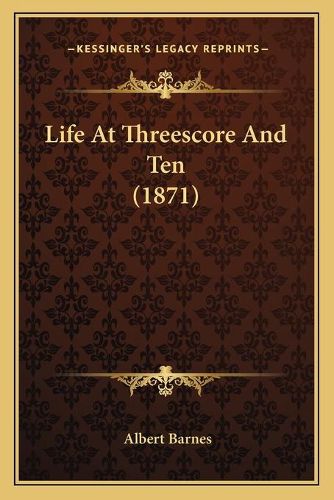 Cover image for Life at Threescore and Ten (1871)