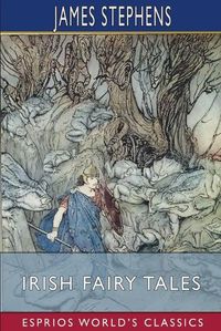 Cover image for Irish Fairy Tales (Esprios Classics)