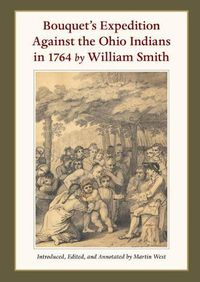 Cover image for Bouquet's Expedition Against the Ohio Indians in 1764 by William Smith