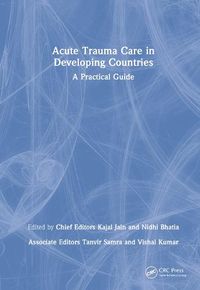 Cover image for Acute Trauma Care in Developing Countries: A Practical Guide