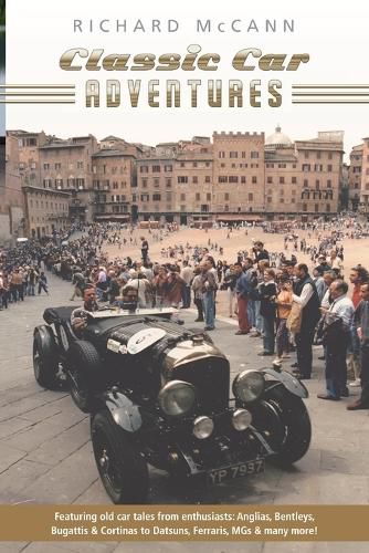 Cover image for Classic Car Adventures Old Car Tales from Enthusiasts