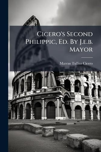 Cover image for Cicero's Second Philippic, Ed. by J.E.B. Mayor