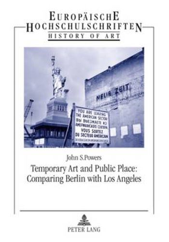 Cover image for Temporary Art and Public Place: Comparing Berlin with Los Angeles