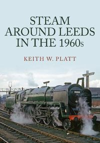 Cover image for Steam Around Leeds in the 1960s