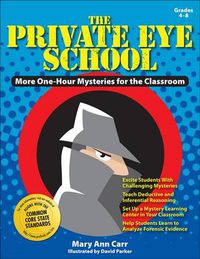 Cover image for The Private Eye School: More One-Hour Mysteries for the Classroom