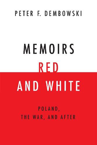 Cover image for Memoirs Red and White: Poland, the War, and After