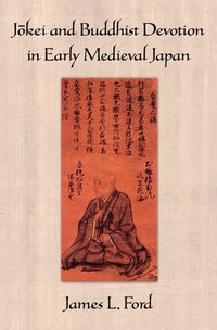 Cover image for Jokei and Buddhist Devotion in Early Medieval Japan