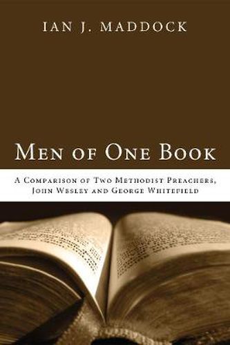 Men of One Book: A Comparison of Two Methodist Preachers, John Wesley and George Whitefield