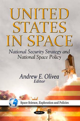 Cover image for United States in Space: National Security Strategy & National Space Policy