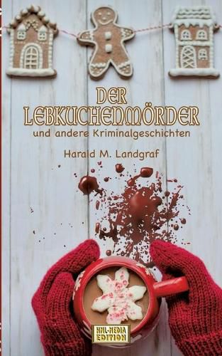 Cover image for Der Lebkuchenmoerder: und andere Kriminalgeschichten