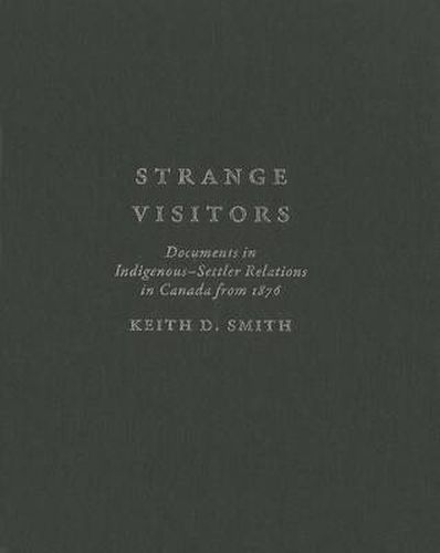 Cover image for Strange Visitors: Documents in Indigenous-Settler Relations in Canada from 1876