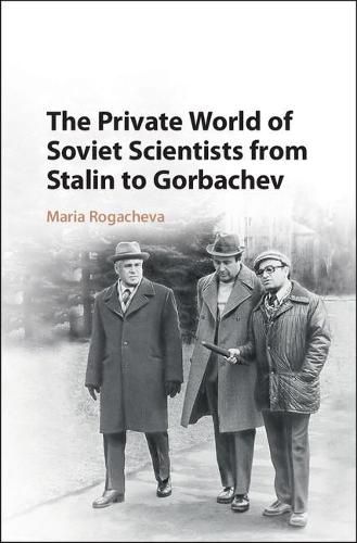 Cover image for The Private World of Soviet Scientists from Stalin to Gorbachev