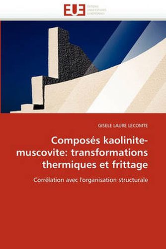 Cover image for Composes Kaolinite-Muscovite: Transformations Thermiques Et Frittage