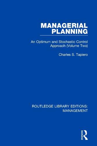 Managerial Planning: An Optimum and Stochastic Control Approach (Volume 2)