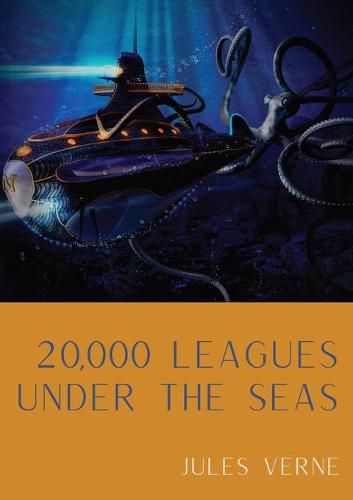 Cover image for 20,000 Leagues Under the Seas: A classic science fiction adventure novel by French writer Jules Verne.