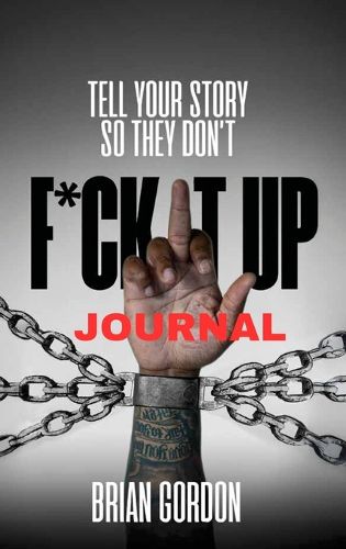 Cover image for Tell Your Story So They Don't F*ck It Up