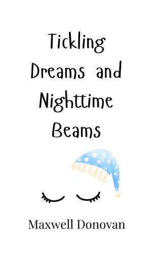 Cover image for Tickling Dreams and Nighttime Beams