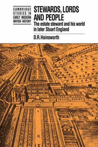 Cover image for Stewards, Lords and People: The Estate Steward and his World in Later Stuart England