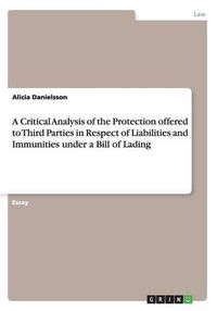 Cover image for A Critical Analysis of the Protection offered to Third Parties in Respect of Liabilities and Immunities under a Bill of Lading