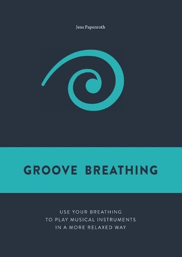 Cover image for Groove Breathing: Use your breathing to play musical instruments in a more relaxed way