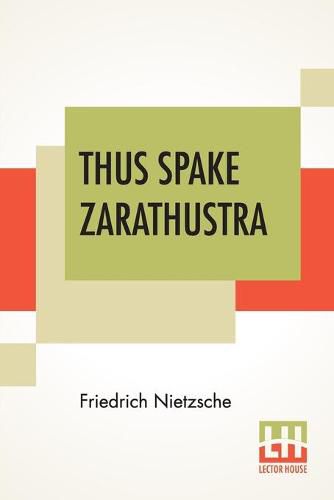 Cover image for Thus Spake Zarathustra: A Book For All And None; Translated By Thomas Common