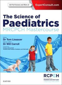 Cover image for The Science of Paediatrics: MRCPCH Mastercourse