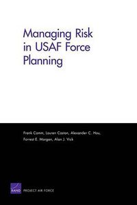 Cover image for Managing Risk in USAF Force Planning