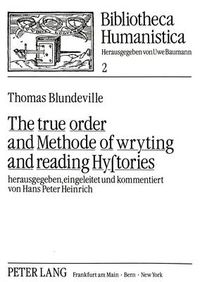 Cover image for The True Order and Methode of Wryting and Reading Hystories