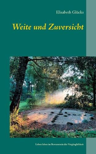 Cover image for Weite und Zuversicht: Leben leben im Bewusstsein der Verganglichkeit