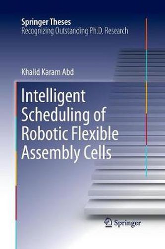 Cover image for Intelligent Scheduling of Robotic Flexible Assembly Cells