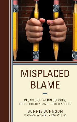 Cover image for Misplaced Blame: Decades of Failing Schools, Their Children, and Their Teachers