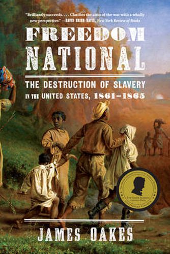 Cover image for Freedom National: The Destruction of Slavery in the United States, 1861-1865