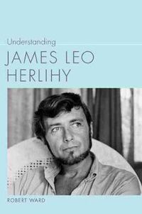 Cover image for Understanding James Leo Herlihy