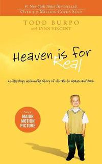 Cover image for Heaven is for Real: A Little Boy's Astounding Story of His Trip to Heaven and Back