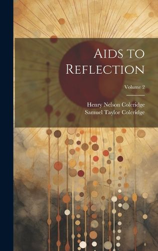 Cover image for Aids to Reflection; Volume 2