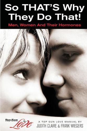 Cover image for So THAT'S Why They Do That!: Men, Women And Their Hormones