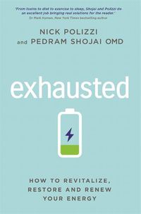 Cover image for Exhausted: How to Revitalize, Restore and Renew Your Energy