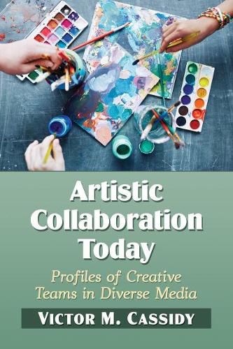 Cover image for Artistic Collaboration Today: Profiles of Creative Teams in Diverse Media