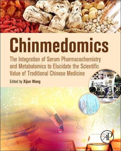 Cover image for Chinmedomics: The Integration of Serum Pharmacochemistry and Metabolomics to Elucidate the Scientific Value of Traditional Chinese Medicine