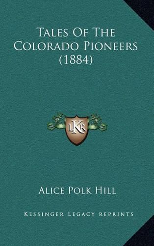 Cover image for Tales of the Colorado Pioneers (1884)