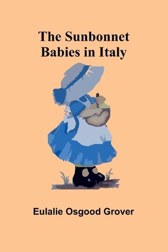 Cover image for The Sunbonnet Babies in Italy