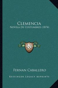 Cover image for Clemencia: Novela de Costumbres (1874)